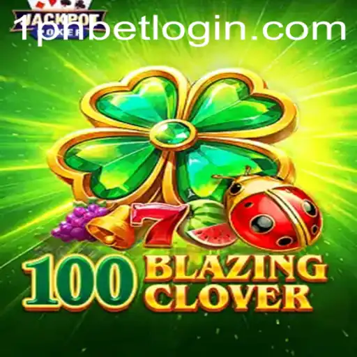 Experience the Thrill of 100BlazingClover and Unlock Exciting Rewards with 1PHBET LOGIN